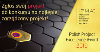 Zgłoś swój udział w konkursie na najlepiej zarządzany projekt w firmie – Polish Project Excellence Award 2019